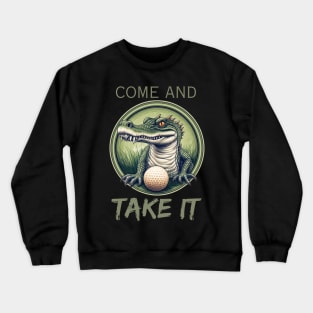 Come And Take It Crewneck Sweatshirt